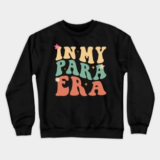 Groovy In My Para Era Paraprofessional Paraeducator Crewneck Sweatshirt